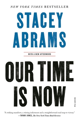 Our Time Is Now: Power, Purpose, and the Fight for a Fair America - Abrams, Stacey
