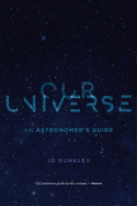 Our Universe: An Astronomer's Guide