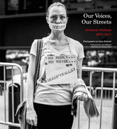 Our Voices, Our Streets: American Protests 2001-2011
