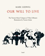 Our Will to Live: The Terez?n Music Critiques of Viktor Ullmann