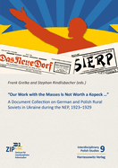 Our Work with the Masses Is Not Worth a Kopeck...: A Document Collection on German and Polish Rural Soviets in Ukraine During the Nep, 1923-1929