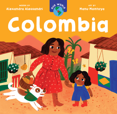 Our World: Colombia - Alessandri, Alexandra