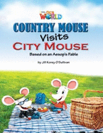 Our World Readers: Country Mouse Visits City Mouse: American English