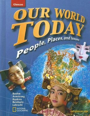 Our World Today: People, Places, and Issues - McGraw Hill (Creator), and Armstrong, David