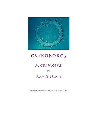 Ouroboros: A Grimoire - Sherwin, Ray