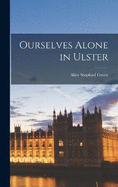 Ourselves Alone in Ulster