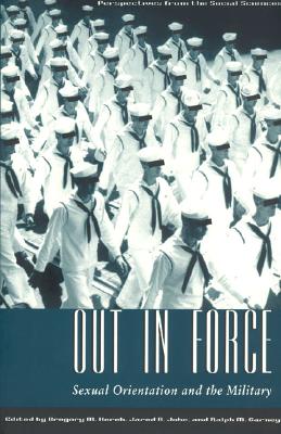 Out in Force: Sexual Orientation and the Military - Herek, Gregory M, Professor, PH.D. (Editor), and Jobe, Jared B (Editor), and Carney, Ralph M (Editor)