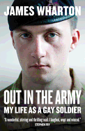 Out In The Army: My Life As A Gay Soldier
