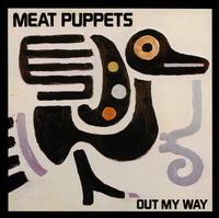 Out My Way - Meat Puppets