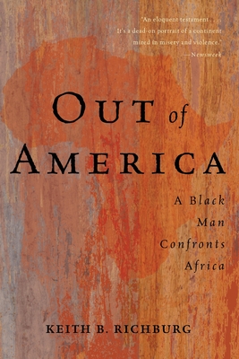 Out of America: A Black Man Confronts Africa - Richburg, Keith B