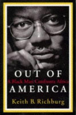 Out of America - Richburg, Keith B.