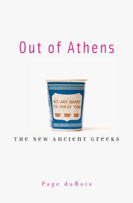 Out of Athens: The New Ancient Greeks - duBois, Page