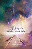 Out of Darkness: The George Osborn Story: Possessed...Rescued...Forgiven