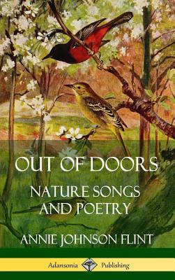 Out of Doors: Nature Songs and Poetry (Hardcover) - Flint, Annie Johnson