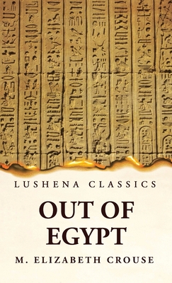 Out of Egypt - M Elizabeth Crouse