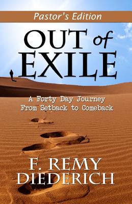 Out of Exile: A Forty Day Journey from Setback to Comeback - Diederich, F Remy