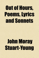 Out of Hours, Poems, Lyrics and Sonnets