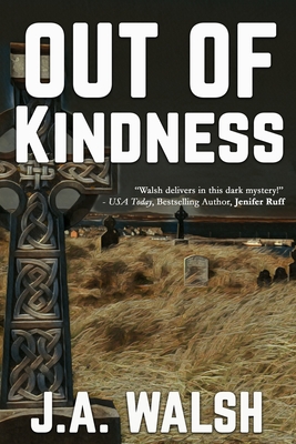 Out of Kindness - Walsh, J a