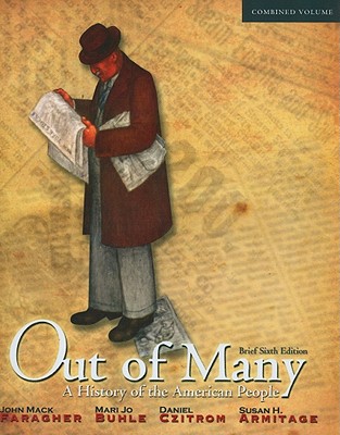 Out of Many: A History of the American People, Brief Edition, Combined Volume - Faragher, John Mack, and Buhle, Mari Jo, and Czitrom, Daniel H.