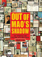 Out of Mao's Shadow: The Struggle for the Soul of a New China