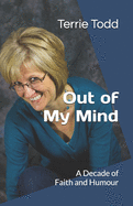 Out of My Mind: A Decade of Faith and Humour