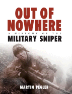 Out of Nowhere: A History of the Military Sniper - Pegler, Martin