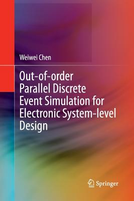 Out-Of-Order Parallel Discrete Event Simulation for Electronic System-Level Design - Chen, Weiwei
