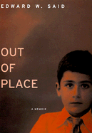 Out of Place: A Memoir - Said, Edward W, Professor