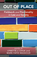 Out of Place: Fieldwork and Positionality in Law and Society