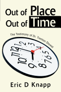 Out of Place Out of Time: The Testimony of Dr. Trenton Stowel