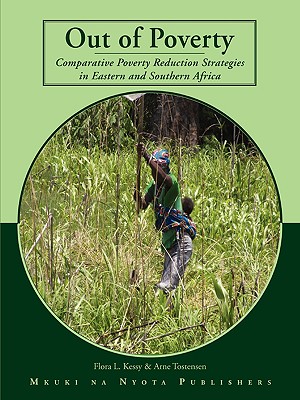 Out of Poverty. Comparative Poverty Reduction Strategies in Eastern and Southern Africa - Kessy, Flora Lucas (Editor), and Tostensen, Arne (Editor)