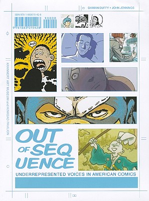 Out of Sequence: Underrepresented Voices in American Comics - Duffy, Damian, and Jennings, John