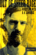 Out of Sheer Rage: Wrestling with D.H. Lawrence