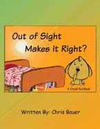 Out of Sight Makes It Right?