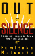 Out of Silence: Emerging Themes in Asian American Churches