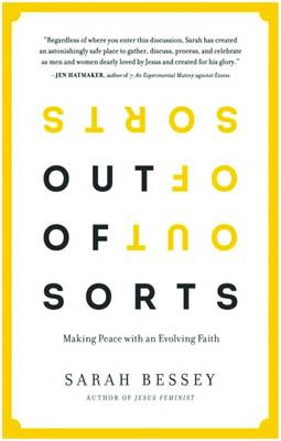 Out of Sorts: Making Peace with an Evolving Faith - Bessey, Sarah