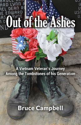 Out of the Ashes: A Vietnam Vet's Journey Among theTombstones of His Generation - Campbell, Bruce A