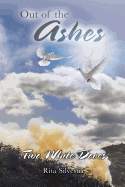 Out of the Ashes: Two White Doves