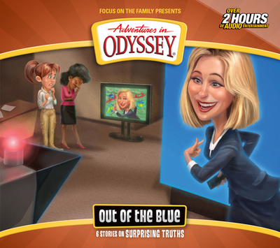 Out of the Blue: 6 Stories about Surprising Truths - Focus on the Family (Creator)