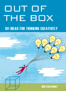 Out of the Box: 101 Ideas for Thinking Creatively