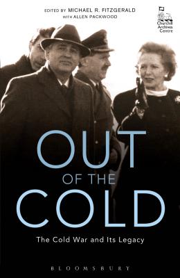 Out of the Cold: The Cold War and Its Legacy - Fitzgerald, Michael R (Editor), and Packwood, Allen (Editor)