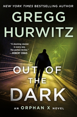 Out of the Dark: An Orphan X Novel - Hurwitz, Gregg