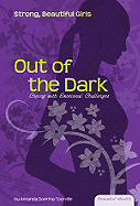 Out of the Dark: Coping with Emotional Challenges: Coping with Emotional Challenges