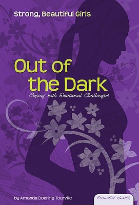 Out of the Dark: Coping with Emotional Challenges: Coping with Emotional Challenges - Tourville, Amanda Doering