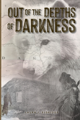 Out of the Depths of Darkness - Eldridge, Laura J