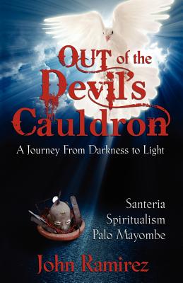 Out of the Devil's Cauldron - Ramirez, John