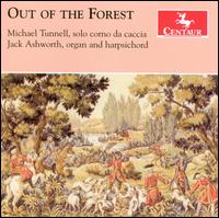 Out of the Forest - Bruce Heim (horn); Byron Farrar (cello); J. Patrick Rafferty (violin); Jack Ashworth (organ); Jack Ashworth (harpsichord);...