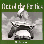 Out of the Forties - Lemann, Nicholas, Professor