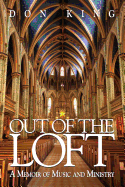 Out of the Loft: A Memoir of Music and Ministry