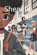 "Out of the Ordinary: Maiyah's High School Chronicles"